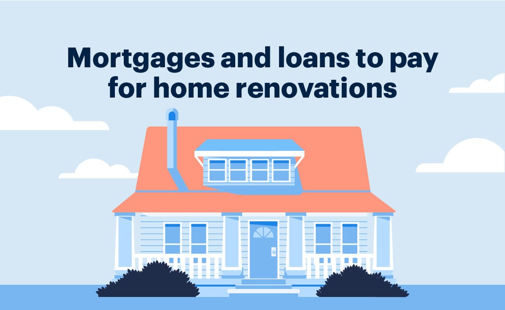 These mortgages and loans will help pay for your home renovations