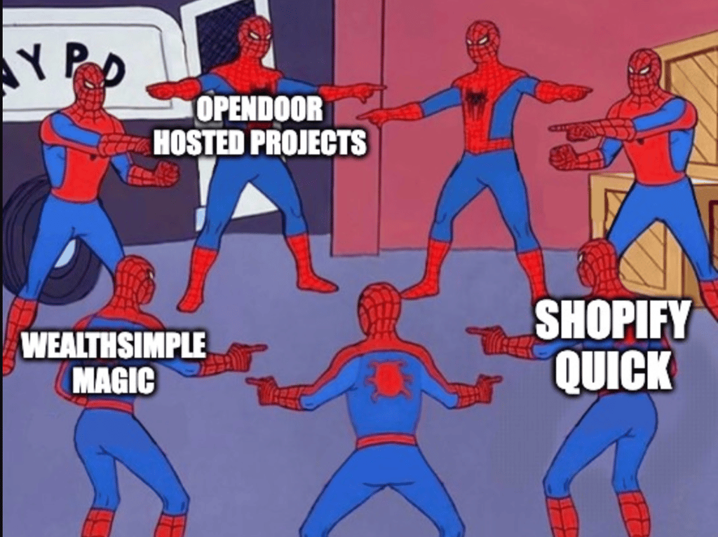 The Spider-Man pointing meme: several identical Spider-Men point at each other, labeled Opendoor Hosted Projects, Wealthsimple Magic, and Shopify Quick.