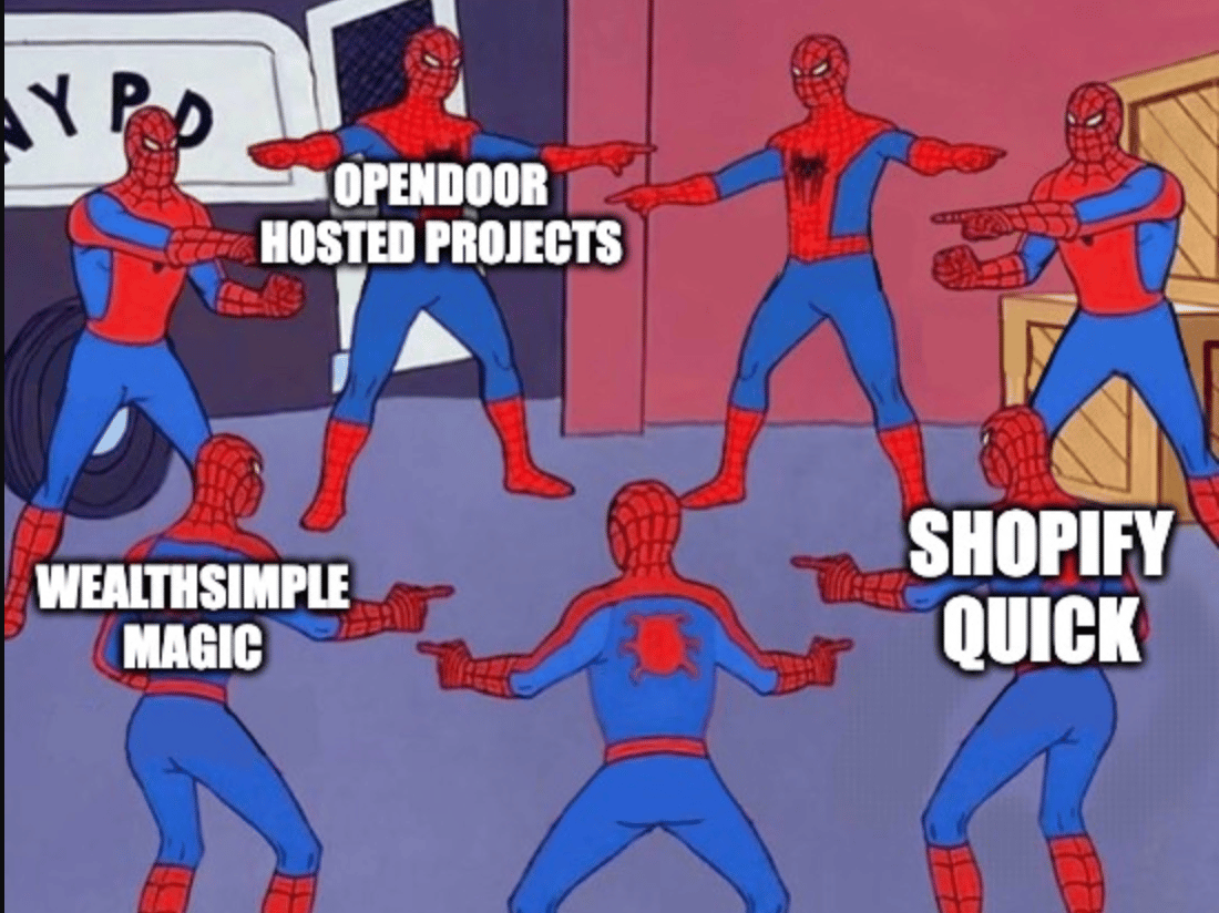 The Spider-Man pointing meme: several identical Spider-Men point at each other, labeled Opendoor Hosted Projects, Wealthsimple Magic, and Shopify Quick.